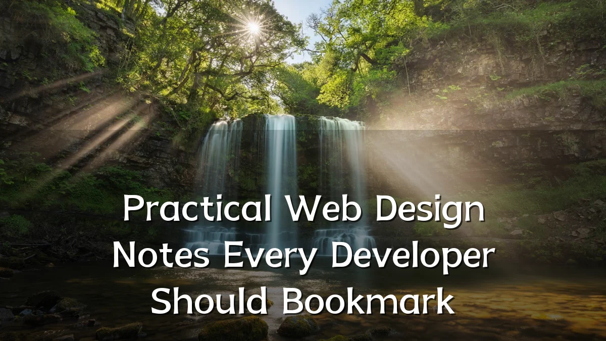 Practical Web Design Notes Every Developer Should Bookmark